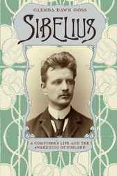 Sibelius - A Composer's Life and the Awakening of Finland
